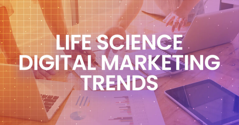 Digital Marketing Trends In The Life Sciences Industry In 2026